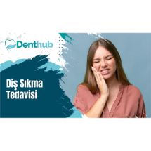 İstanbul Denthub   Diş Sıkma Tedavisi
